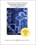 Plant design and economics for chemical engineers / Max S. Peters, Klaus D. Timmerhaus, Ronald E. West.