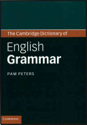The Cambridge dictionary of English grammar / Pam Peters, Macquarie University, Sydney.