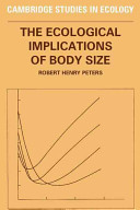 The ecological implications of body size / Robert Henry Peters.