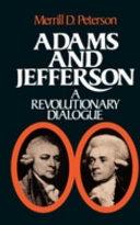 Adams and Jefferson : a revolutionary dialogue / (by) Merrill D. Peterson.