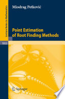 Point estimation of root finding methods edited by Miodrag Petković.