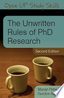The unwritten rules of PhD research / Marian Petre, Gordon Rugg.