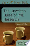 The unwritten rules of PhD research. Marian Petre and Gordon Rugg.