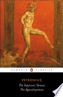 The satyricon / Petronius. And, The Apocolocyntosis / Seneca ; [both] translated with introductions and notes by J.P. Sullivan.