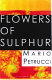 Flowers of sulphur / Mario Petrucci.