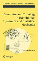 Geometry and topology in Hamiltonian dynamics and statistical mechanics / Marco Pettini.