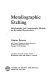 Metallographic etching : metallographic and ceramographic methods for revealing microstructure.