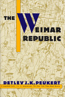 The Weimar Republic : the crisis of classical modernity / Detlev J.K. Peukert ; translated by Richard Deveson.