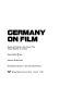 Germany on film : theme and content in the cinema of the Federal Republic of Germany / Hans Günther Pflaum ; edited by Robert Picht ; translated by Richard C. Helt and Roland Richter.