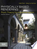 Physically based rendering : from theory to implementation / Matt Pharr, Greg Humphreys.