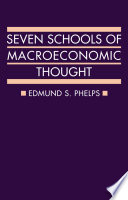Seven schools of macroeconomic thought / Edmund S. Phelps.