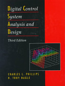 Digital control system analysis and design / Charles L. Phillips, H. Troy Nagle.