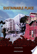Sustainable place : a place of sustainable development / Christine Phillips.