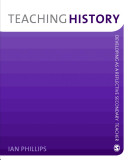 Teaching history / Ian Phillips.