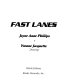 Fast lanes / Jayne Ann Phillips ; Yvonne Jacquette, drawings.