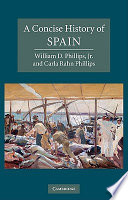 A concise history of Spain / William D. Phillips Jr., Carla Rahn Phillips.