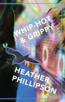 Whip-hot & grippy Heather Phillipson.
