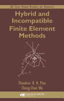 Hybrid and incompatible finite element methods / Theodore H.H. Pian, Chang-Chun Wu.