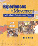 Experiences in movement with music, activities, & theory / Rae Pica.
