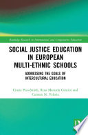 Social justice education in European multi-ethnic schools addressing the goals of intercultural education / Cinzia Pica-Smith, Rina Manuela Contini, Carmen N. Veloria.