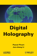 Digital holography / Pascal Picart, Jun-chang Li.