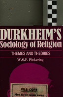 Durkheim's sociology of religion : themes and theories / W.S.F. Pickering.