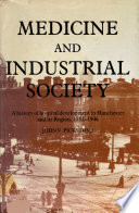 Medicine and industrial society : a history of hospital development in Manchester and its region 1752-1946 / John V. Pickstone.