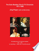 The solo Beatles film & TV chronicle : 1971-1980 / Jorge Pieper, with Ian MacCarthy.