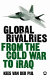 Global rivalries from the Cold War to Iraq / Kees van de Pijl.