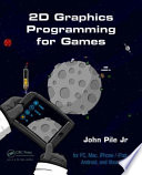 2D graphics programming for games / John Pile, Jr.