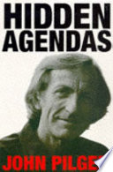 Hidden agendas / John Pilger.