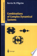 Combinations of complex dynamical systems Kevin M. Pilgrim.