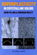 Superplasticity in crystalline solids / J. Pilling and N. Ridley.