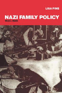 Nazi family policy, 1933-1945 / Lisa Pine.