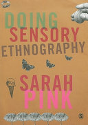 Doing sensory ethnography / Sarah Pink.