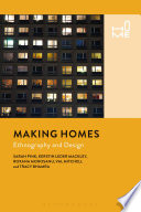 Making homes ethnography and design / Sarah Pink ... [et al].
