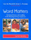Word matters : teaching phonics and spelling in the reading/writing classroom / Gay Su Pinnell and Irene C. Fountas ; with a chapter by Mary Ellen Giacobbe.
