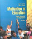 Motivation in education : theory, research, and applications.