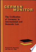 The unification of Germany in international and domestic law / Ryszard W. Piotrowicz and Sam K.N. Blay ; with two chapters contributed by Gunnar Schuster and Andreas Zimmermann.