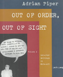 Out of order, out of sight / Adrian Piper