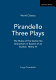 Three plays / Luigi Pirandello ; with an introduction by John Linstrum.