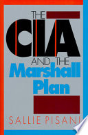 The CIA and the Marshall Plan / Sallie Pisani.