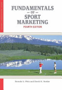 Fundamentals of sport marketing / Brenda G. Pitts, EdD, Georgia State University, David K. Stotlar, EdD, University of Northern Colorado.