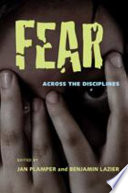 Fear across the disciplines / Jan Plamper and Benjamin Lazier.