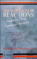 Macromolecular reactions : peculiarities, theory, and experimental approaches / Nicolai A. Platé, Arkady D. Litmanovich, and Olga V. Noah.