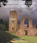 The architecture of medieval Britain : a social history / Colin Platt ; photographs by Anthony Kersting.