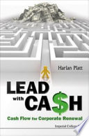 Lead with c cash flow for corporate renewal / Harlan Platt.