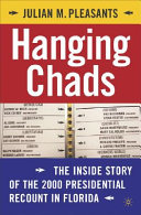 Hanging chads : the inside story of the 2000 presidential recount in Florida.