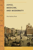 Joyce, medicine, and modernity / Vike Martina Plock ; foreword by Sebastian D.G. Knowles.