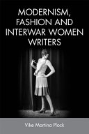 Modernism, fashion and interwar women writers / Vike Martina Plock.